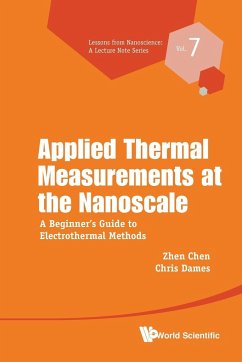Applied Thermal Measurements at the Nanoscale - Zhen Chen; Chris Dames