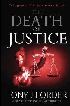 The Death of Justice: A Heart-Stopping Crime Thriller - Forder, Tony J.