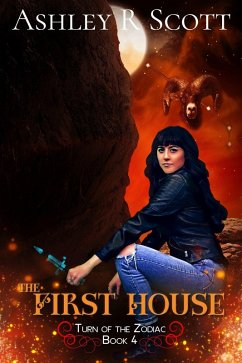 The First House (Turn of the Zodiac, #4) (eBook, ePUB) - Scott, Ashley R