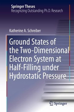 Ground States of the Two-Dimensional Electron System at Half-Filling under Hydrostatic Pressure (eBook, PDF) - Schreiber, Katherine A.
