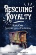 Rescuing Royalty (Two Girls Versus The... - Bild 1