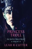 The Princess Troll (Seattle Trolls, #2) (eBook, ePUB)