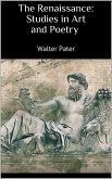 The Renaissance: Studies in Art and Poetry (eBook, ePUB)