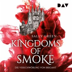 Die Verschwörung von Brigant / Kingdoms of Smoke Bd.1 (MP3-Download) - Green, Sally