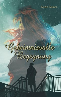 Geheimnisvolle Begegnung (eBook, ePUB) - Kaiser, Karin