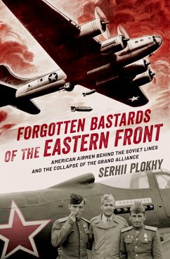 Forgotten Bastards of the Eastern Front (eBook, ePUB) - Plokhy, Serhii