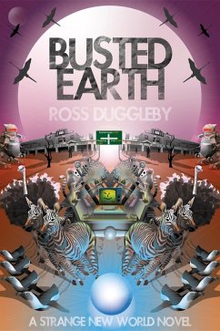 Busted Earth (A Strange New World, #1) (eBook, ePUB) - Duggleby, Ross