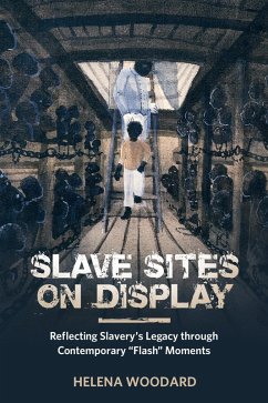 Slave Sites on Display (eBook, ePUB) - Woodard, Helena