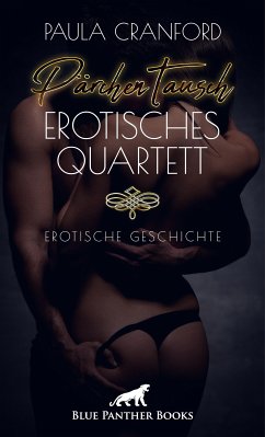 PärchenTausch - Erotisches Quartett   Erotische Geschichte (eBook, PDF) - Cranford, Paula