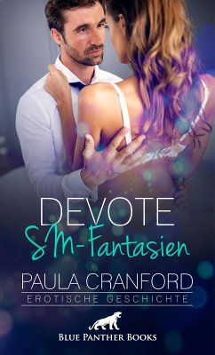 Devote SM-Fantasien   Erotische Geschichte (eBook, ePUB) - Cranford, Paula