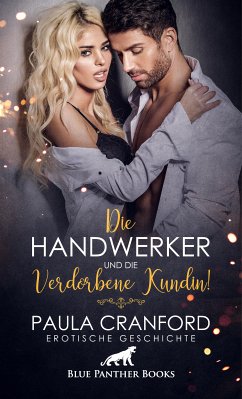 Die Handwerker und die verdorbene Kundin!   Erotische Geschichte (eBook, ePUB) - Cranford, Paula