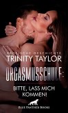 OrgasmusSchule: Bitte, lass mich kommen! Erotische Geschichte (eBook, PDF)