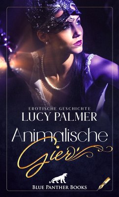 Animalische Gier   Erotische Geschichte (eBook, PDF) - Palmer, Lucy