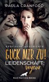 Guck mir zu! Leidenschaft: Voyeur   Erotische Geschichte (eBook, PDF)