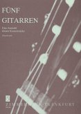 Fünf Gitarren, 4 und mehr Gitarren, Partitur und Stimmen Fünf Gitarren, 4 und mehr Gitarren, Partitur und Stimmen