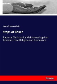 Steps of Belief - Clarke, James Freeman