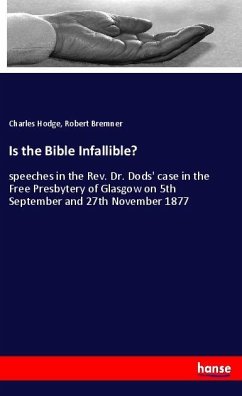 Is the Bible Infallible? - Hodge, Charles;Bremner, Robert