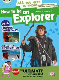 Bug Club Independent Non Fiction Year 4 Grey A How to Be an Explorer - Lynch, Emma