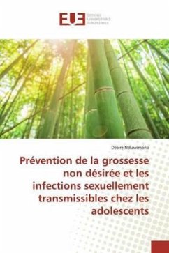 Prévention de la grossesse non désirée et les infections sexuellement transmissibles chez les adolescents - Nduwimana, Désiré