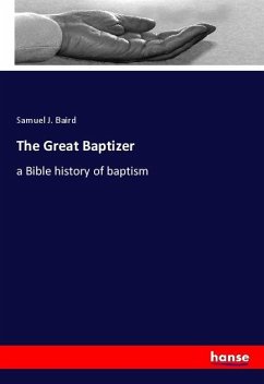 The Great Baptizer - Baird, Samuel J.