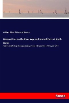 Observations on the River Wye and Several Parts of South Wales