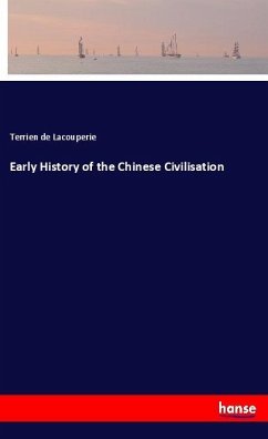 Early History of the Chinese Civilisation - de Lacouperie, Terrien