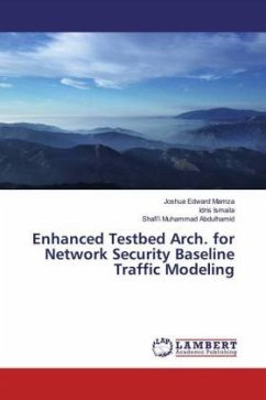 Enhanced Testbed Arch. for Network Security Baseline Traffic Modeling