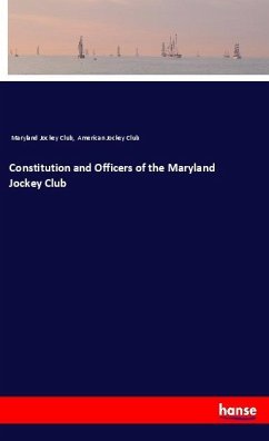 Constitution and Officers of the Maryland Jockey Club - Maryland Jockey Club;American Jockey Club