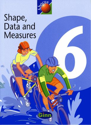 1999 Abacus Year 6 / P7: Textbook Shape, Data & Measures 1999 Abacus Year 6 / P7: Textbook Shape, Data & Measures