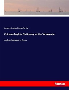 Chinese-English Dictionary of the Vernacular - Douglas, Carstairs;Barclay, Thomas