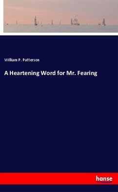 A Heartening Word for Mr. Fearing - Patterson, William P.