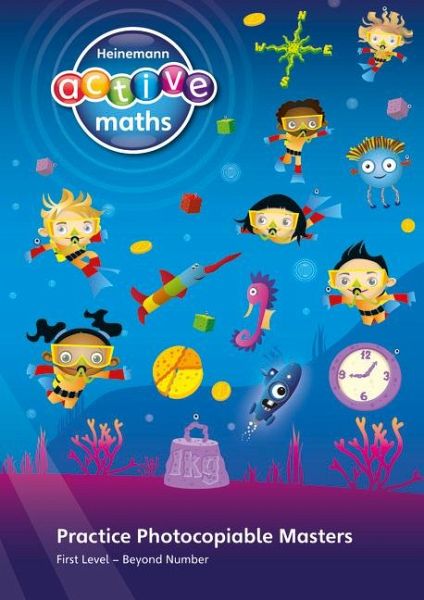 Heinemann Active Maths - First Level - Beyond Number - Practice Photocopiable Masters Heinemann Active Maths - First Level - Beyond Number - Practice Photocopiable Masters