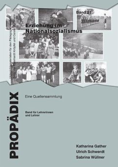 Erziehung im Nationalsozialismus - Wüllner, Sabrina;Gather, Katharina;Schwerdt, Ulrich