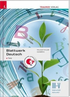 Blattwerk Deutsch - Texte, III-V HLW/HLM/HLK/HLT - Gaisböck, Johannes;Pallauf-Hiller, Iris
