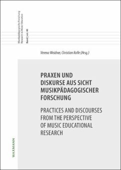 Praxen und Diskurse aus Sicht musikpädagogischer Forschung. Practices and Discourses from the Perspective of Music Educational Research