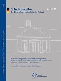 Radikalisierungsprävention und Beratungsarbeit - Görgen, Thomas; Kraus, Benjamin; Wagner, Daniel