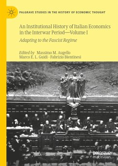 An Institutional History of Italian Economics in the Interwar Period ¿ Volume I