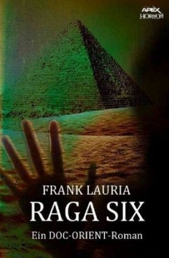 RAGA SIX - Ein DOC-ORIENT-Roman - Lauria, Frank