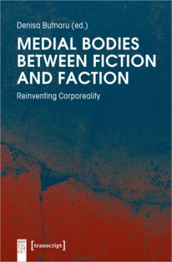 Medial Bodies between Fiction and Faction