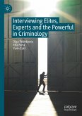 Interviewing Elites, Experts and the Powerful in Criminology