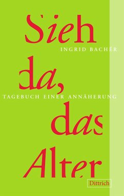 Sieh da, das Alter - Bachér, Ingrid