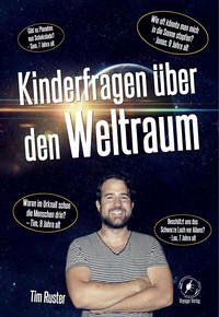 Kinderfragen über den Weltraum - Ruster, Tim Julian