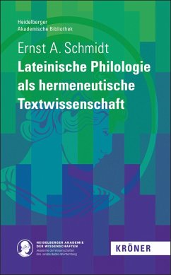 Lateinische Philologie als hermeneutische Textwissenschaft (eBook, PDF) - Schmidt, Ernst A.