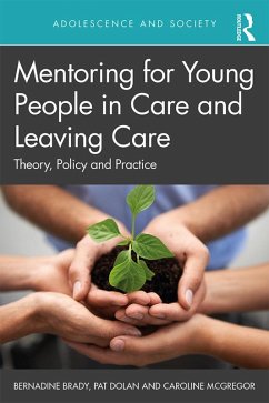 Mentoring for Young People in Care and Leaving Care (eBook, PDF) - Brady, Bernadine; Dolan, Pat; McGregor, Caroline