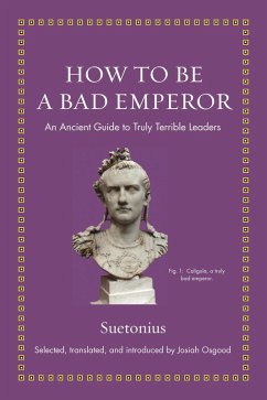 How to Be a Bad Emperor (eBook, ePUB) - Suetonius