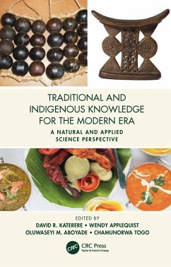 Traditional and Indigenous Knowledge for the Modern Era (eBook, PDF)
