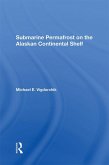 Submarine Permafrost On The Alaskan Continental Shelf (eBook, PDF)