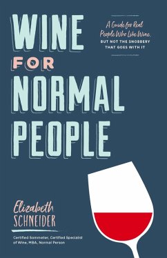 Wine for Normal People (eBook, ePUB) - Schneider, Elizabeth