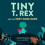 Tiny T. Rex and the Very Dark Dark (eBook, ePUB)