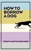 How to Borrow a Dog (eBook, ePUB)